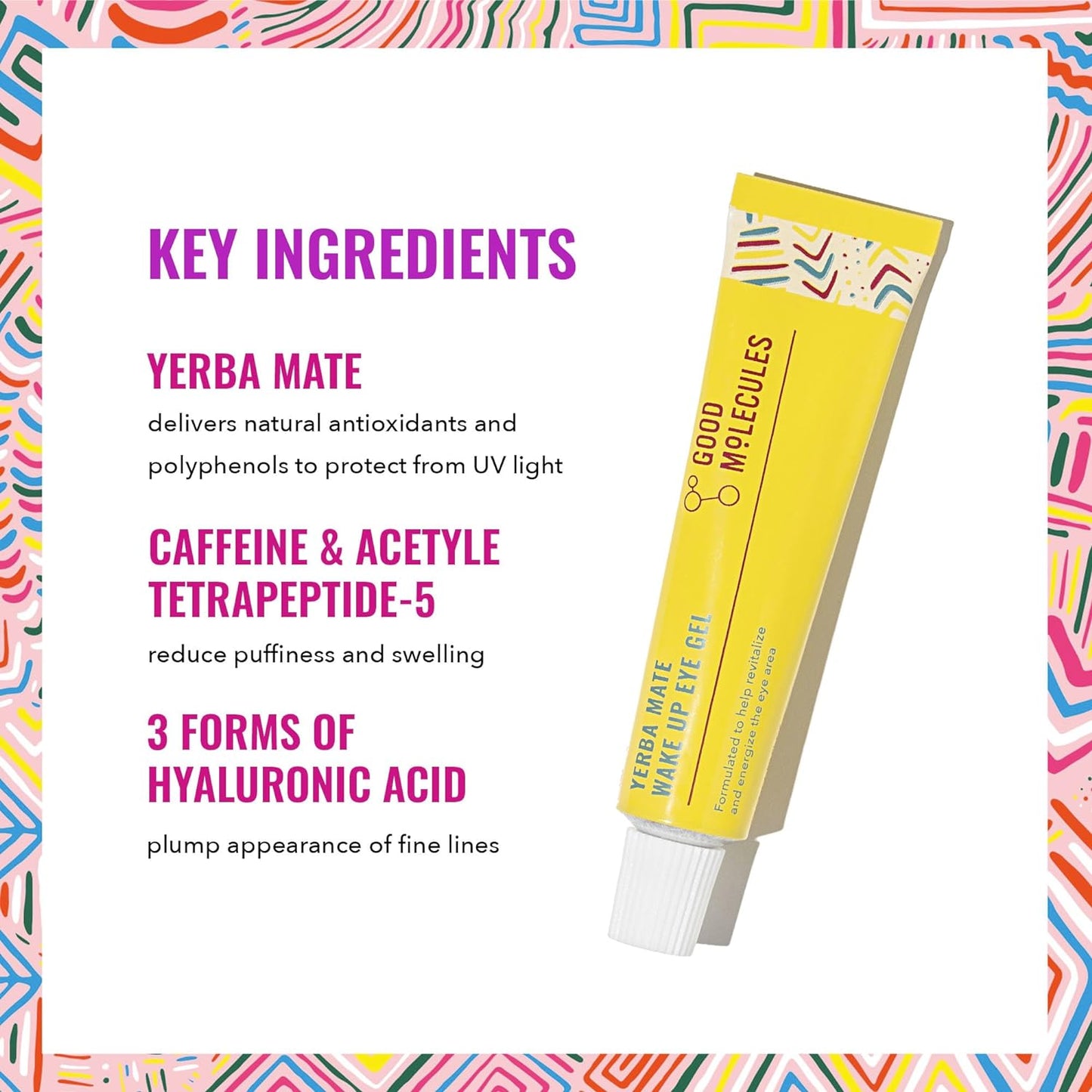 Good Molecules Yerba Mate Wake up Eye Gel - Yerba Mate, Hyaluronic Acid and Caffeine to Hydrate, Minimize Puffiness and Swelling - Skincare for Face